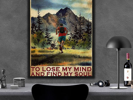 Best - Running And into the mountain I go to lose my mind and find my soul poster, canvas