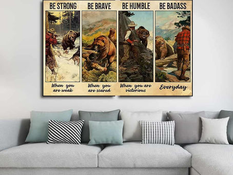 Hot - Bear Hunting Be strong when you are weak be brave when you are scared be humble poster