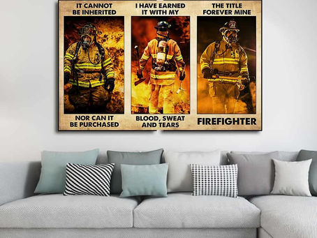 Hot - Firefighter can it be purchased i have earned it with my blood sweat and tears poster, canvas