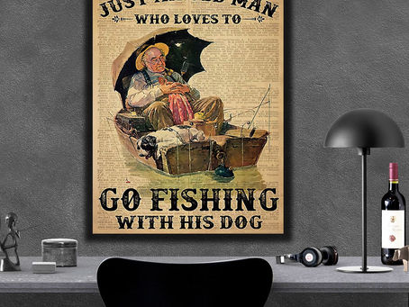 Buy - Just an old man who loves to go fishing with his dog poster, canvas