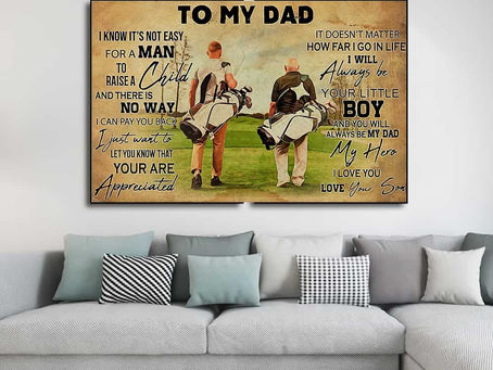 Find - Golf Closest To my dad i know it's not easy for a man to raise a child love your son poster