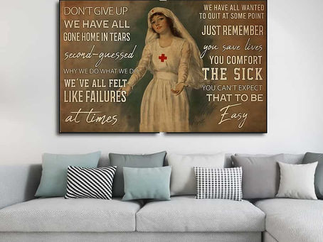 Hot - Nurse Don't give up we have all gone home in tears second-guessed why we do what we do poster