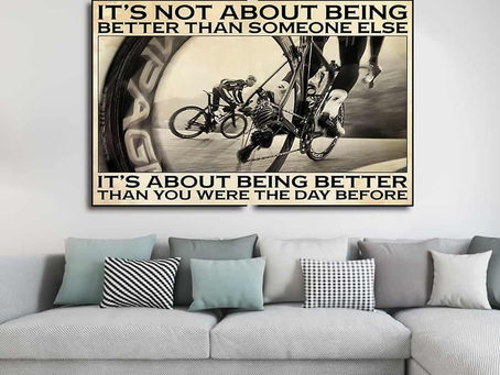 Buy - Cycling It's Not About Being Better Than Someone Else It's About Being Better poster