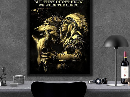 Shop - They tried to bury us but they didn't know we were the seeds Native Americans poster, canvas