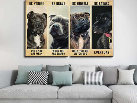 Shop - Staffordshire Bull Terrier Be strong when you are weak be brave when you are scared poster