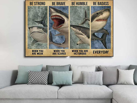 Find - Shark Be strong when you are weak be brave when you are scared be humble poster, canvas