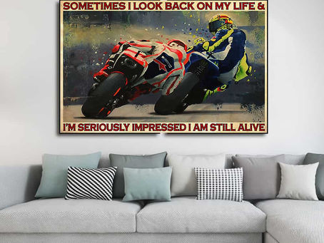 Shop - Motorcycle Racing Still Alive Sometimes I Look Back At My Life And I'm Seriously poster
