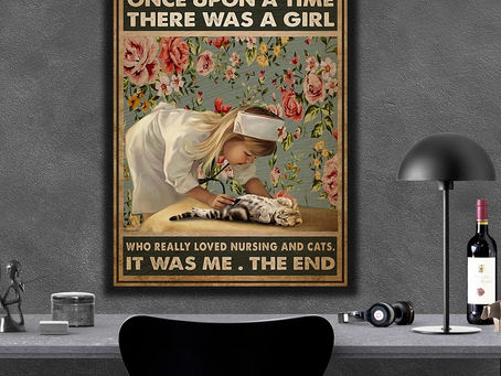 Best - Once upon a time there was a girl who really loved nursing and cats it was me the end poster