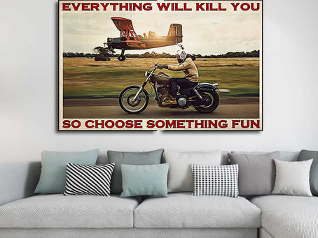 New - Motorbike with plane everything will kill you so choose something fun poster, canvas