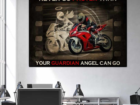 New - Motorcycle Never Go Faster Than Your Guardian Angel Can Go Movie poster, canvas