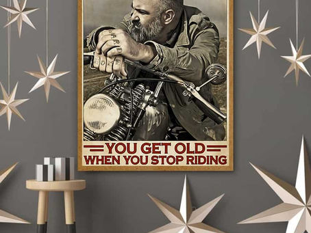 Hot - Motorcycle Old Men You don't stop riding when you get old poster, canvas