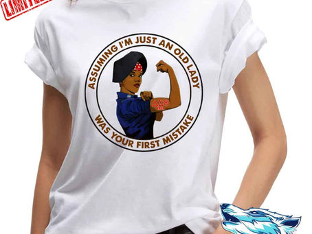Hot - Delta Sigma Theta Strong Girl Assuming Im Just An Old Lady Was Your First Mistake shirt