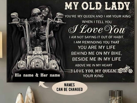 Shop - Biker My Old Lady You're My King And I Am Your Queen When I Tell You I Love You poster