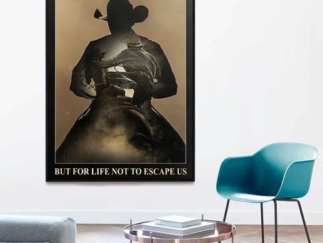 Best - Cowboy We Ride Not To Escape Life But For Life Not To Escape Us poster, canvas