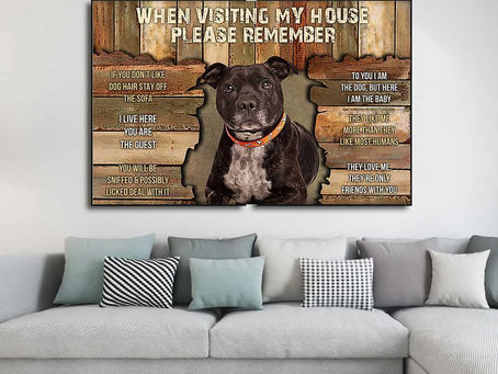 Shop - Staffordshire Bull Terrier When visiting my house please remeber poster, canvas
