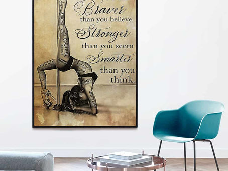 New - Pole Dancing Enough Always remember you are braver than you believe poster, canvas