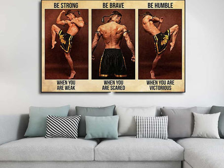 Best - Muay Thai Be strong when you are weak Be brave when you are scared poster, canvas