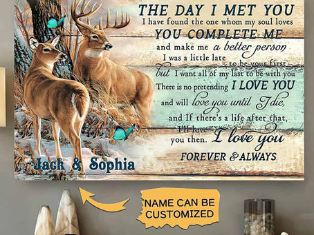 Hot - Hunting Buck And Doe The Day I Met You I Have Found The One Whom My Soul Loves poster, canvas