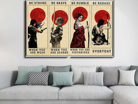 New - Samurai Girl Be strong when you are weak be brave when you are scared poster, canvas