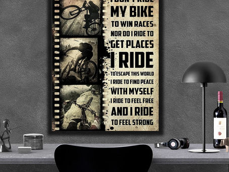 Find - Motorbike I don't ride my bike to win races nor do i ride to get places to feel strong poster