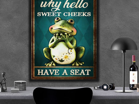Best - Frog Why Hello Sweet Cheeks Have A Seat poster, canvas