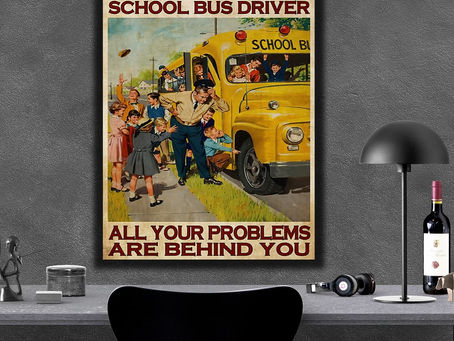 Best - Once You Become A School Bus Driver All Your Problems Are Behind You poster, canvas