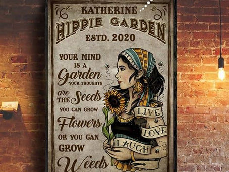 Shop - Hippie Garden Your mind is a garden your thoughts are the seeds you gan grow flowers poster