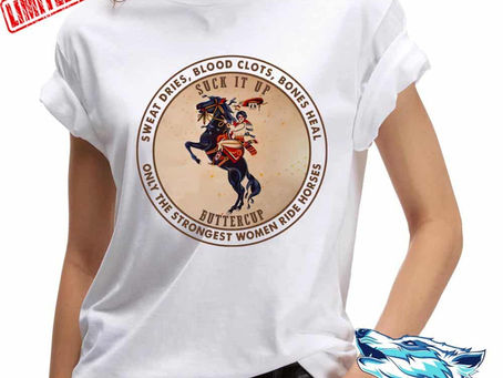 Hot - Cowgirl Sweat dries blood clots bones heal only the strongest old women ride horses shirt