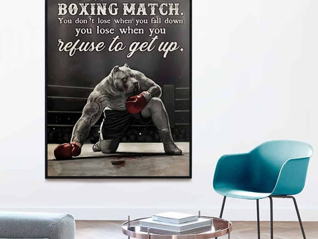 Shop - Pitbull Boxing Life is like a boxing match You don’t lose when you fall down poster, canvas