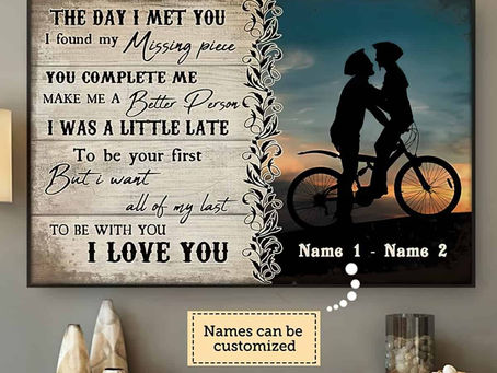 Best - Cyclist Couple The Day I Met You I Have Found My Missing Piece You Complete Me poster, canvas