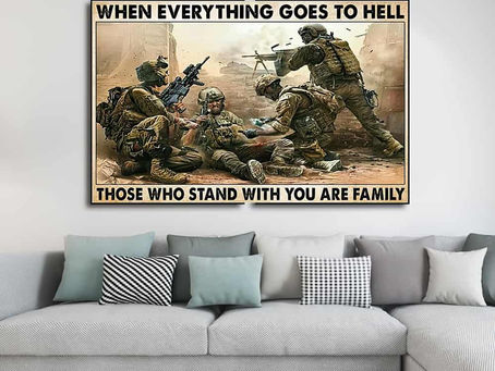 New - Veteran When Everything Goes To Hell Those Who Stand With You Are Family poster, canvas
