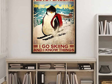 Find - That's what i do i love penguins i go skiing and i know things poster, canvas