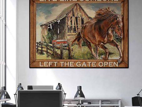 Find - Horse Running Gate Open Live Like Someone Left The Gate Open poster, canvas