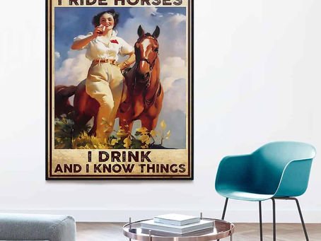 Best - That's what i do i ride horses i drink and i know things poster, canvas