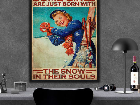 Hot - Some Girls Are Just Born With The Snow In Their Souls poster, canvas