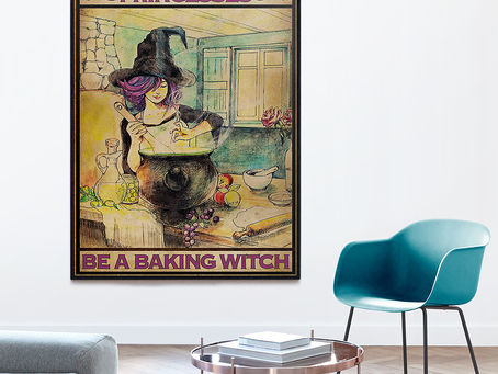 Best - In a world full of princesses be a baking witch poster, canvas