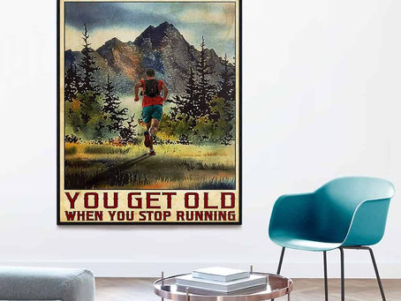 Find - You don't stop running when you get old you get old when you stop running poster, canvas