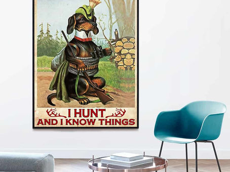 Hot - That's what I do I hunt and I know things Dachshund poster, canvas