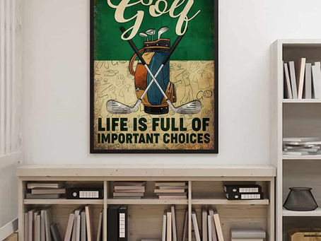 Shop - Golf life is full of important choices poster, canvas