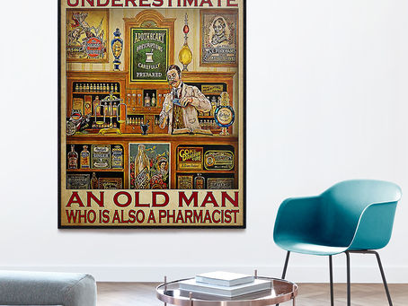 Best - Never underestimate an old man who is also a Pharmacist poster, canvas