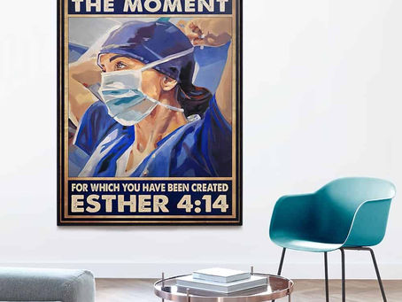Hot - Nurse Perhaps this is the moment for which you were created Esther 4 14 poster, canvas
