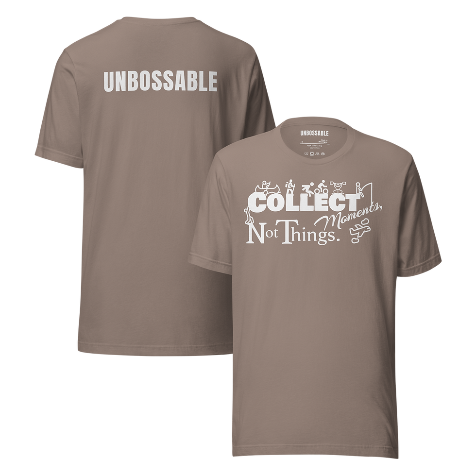 Miniatura: Collect Moments Not Things | Unbossable™ Tee