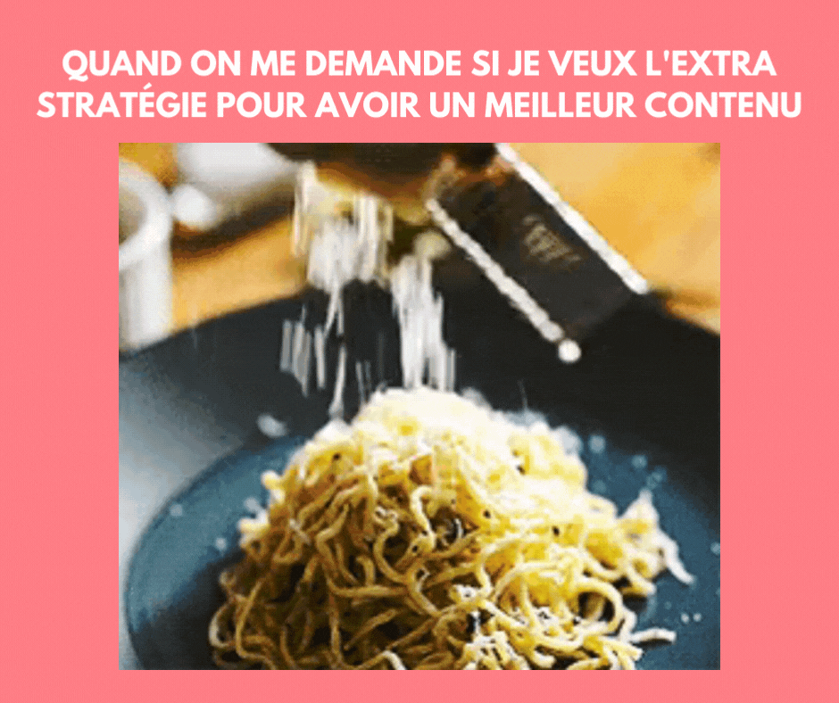 La stratégie de contenu aka l’extra parmesan.