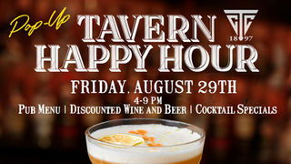 pop-Up Tavern Happy Hour on Friday, August 29th
