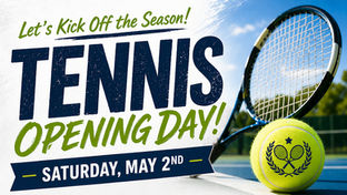 Tennis Opening Day - Saturday, May 2nd!