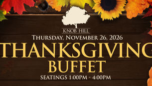 Knob Hill Golf Club's Annual Thanksgiving Day Buffet