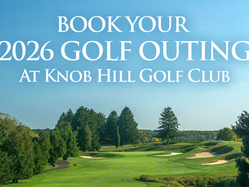 Book Your 2026 Golf Outing at Knob Hill Golf Club