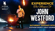 Saturday, January 10th - Experience the Magic of John Westford