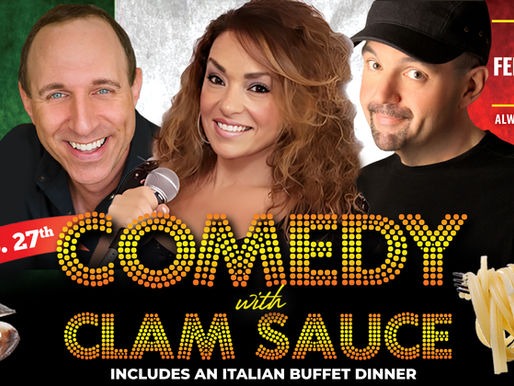 Friday, February 27th - Comedy with Clam Sauce Dinner Show at Knob Hill - Always Open to the Public