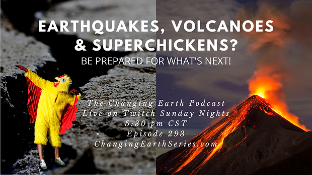 Earthquakes, Volcanoes, & Super Chickens